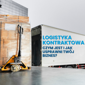 Logistyka kontraktowa czym jest?